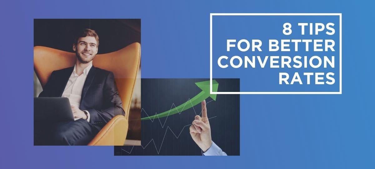8 Pro Tips for Better Conversion Rates